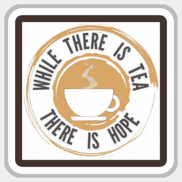 While There is Tea There is Hope Alternate Logo Sticker by The Ostium Network Merch Store